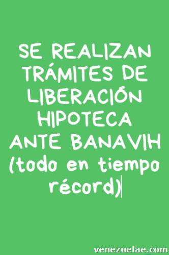 Liberación de hipoteca banavih